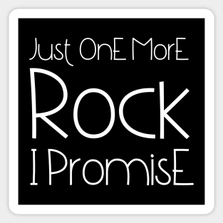 Just One More Rock I Promise Sticker